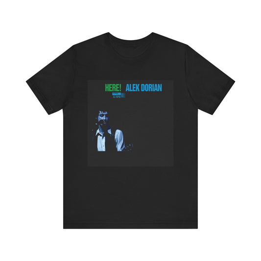 Alek Dorian "HERE!" T-shirt
