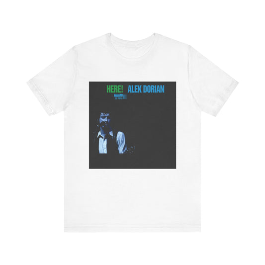 Alek Dorian "HERE!" T-shirt